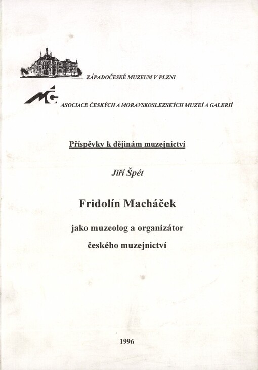 Fridolín Macháček jako muzeolog a organizátor českého muzejnictví
