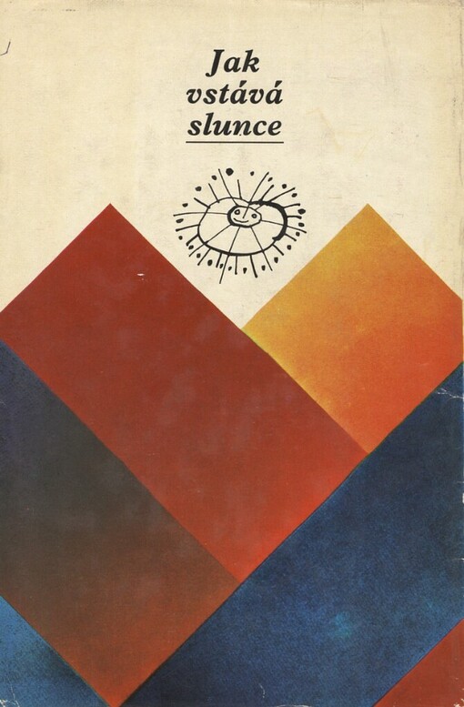 Jak vstává slunce :Sborník povídek k 25. výročí PO [Pionýrská organizace] SSM
