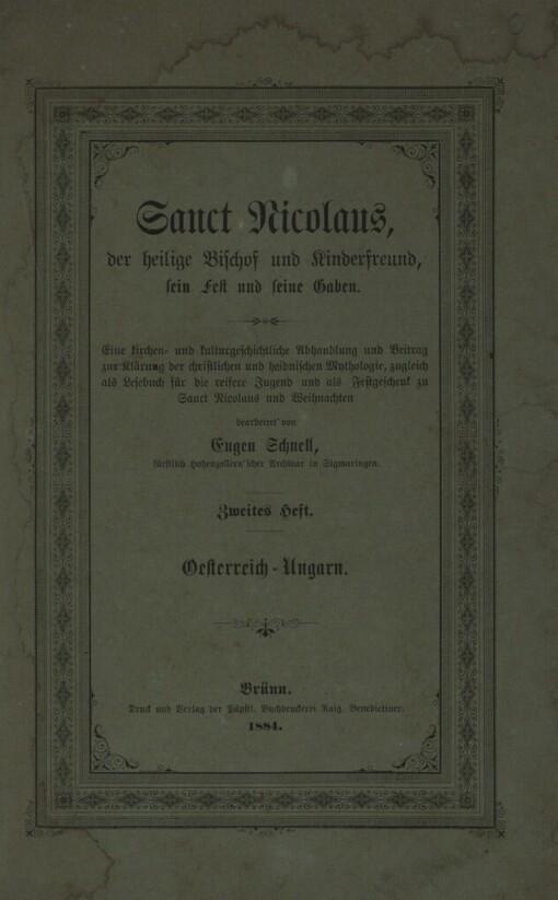 Sanct Nicolaus, der heilige Bischof und Kinderfreund, sein Fest und seine Gaben: eine kirchen- und kulturgeschichtliche Abhandlung und Beitrag zur Klärung der christlichen und heidnischen Mythologie, zugleich als Lesebuch für reifere Jugend und als Festgeschenk zu Sanct Nicolaus und Weihnachten