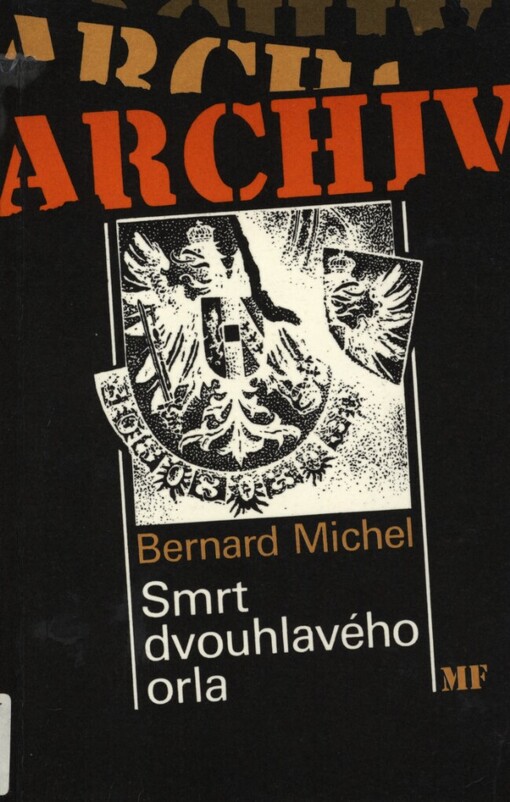 Smrt dvouhlavého orla: Rakousko-Uhersko 1916-1918