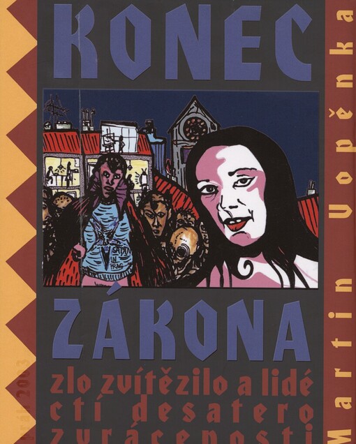 Konec zákona :zlo zvítězilo a lidé ctí desatero zvrácenosti