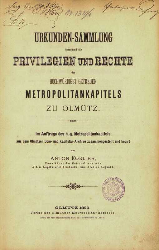 Urkunden-Sammlung betreffend die Privilegien und Rechte des hochwürdigstgetreuen Metropolitankapitels zu Olmütz