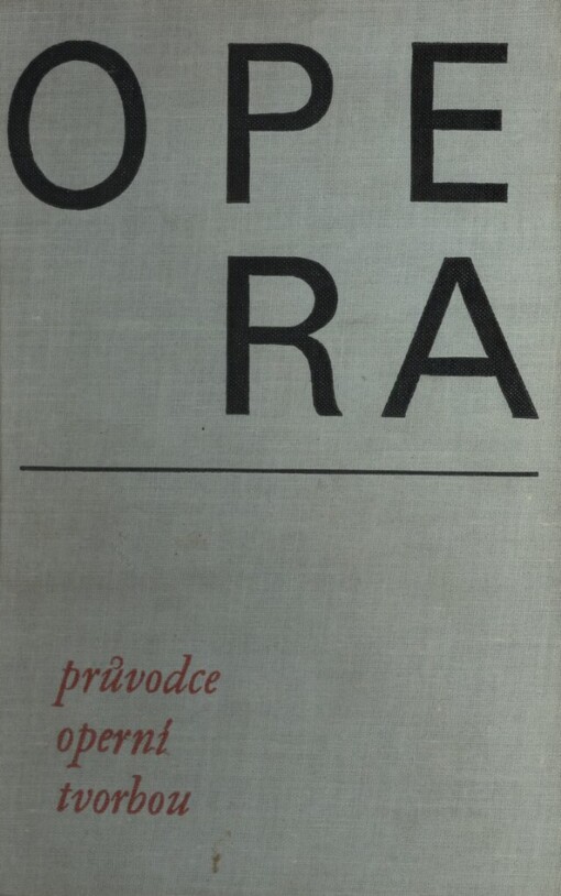 Opera :průvodce operní tvorbou