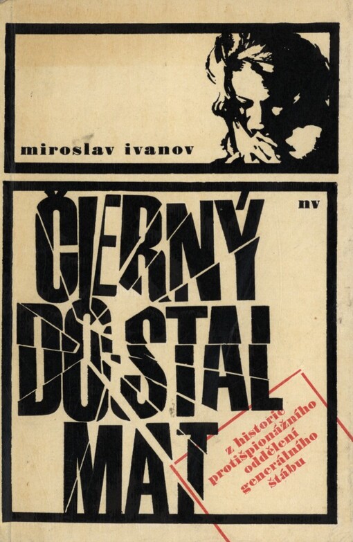 Černý dostal mat :zpráva o čtyřech případech z historie protišpionážního oddělení generálního štábu