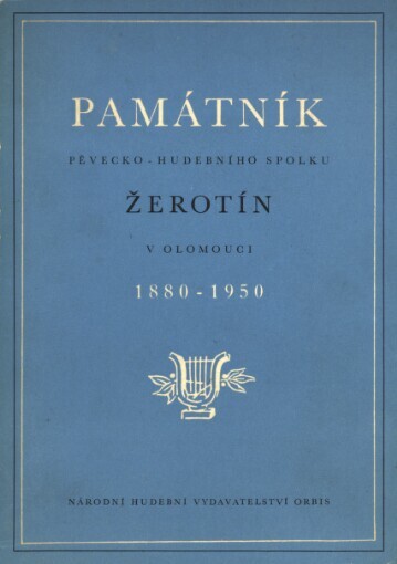 Památník pěvecko-hudebního spolku Žerotín v Olomouci 1880-1950