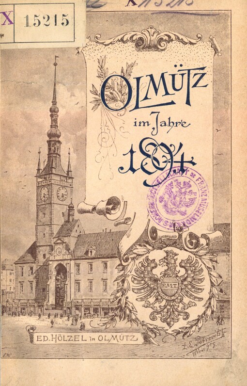 Olmütz im Jahre 1894: Denkschrift aus Anlass des Ankaufes der Festungsgründe durch die Stadtgemeinde