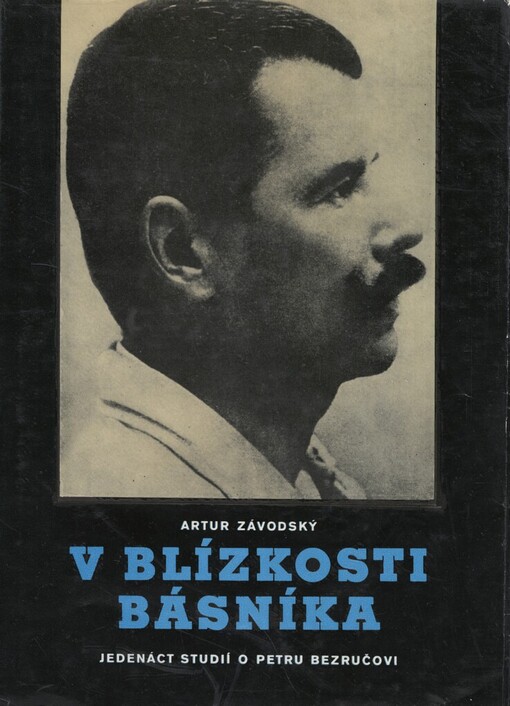 V blízkosti básníka :jedenáct studií o Petru Bezručovi