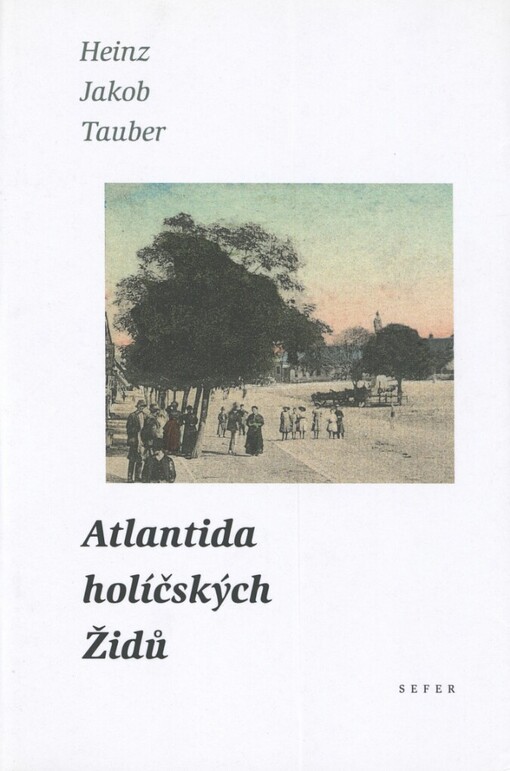 Atlantida holíčských Židů