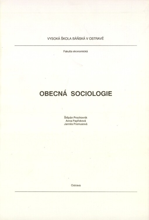 Obecná sociologie: určeno pro posl. 2. a 4. roč. všech fakult Vys. šk. báňské