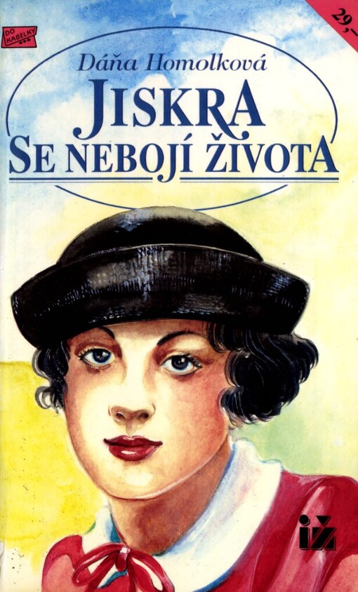 Jiskra se nebojí života