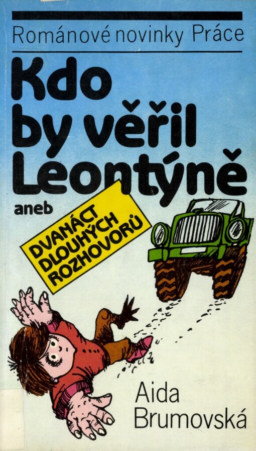 Kdo by věřil Leontýně aneb Dvanáct dlouhých rozhovorů