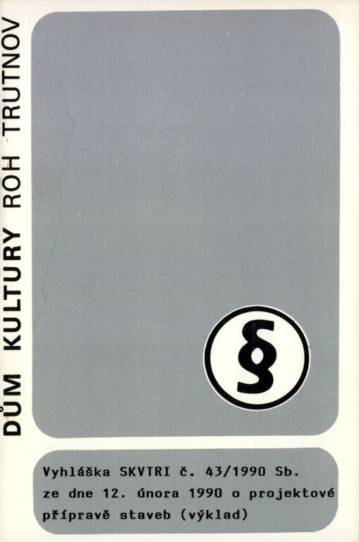 Vyhláška SKVTRI č. 43/1990 Sb. ze dne 12. února o projektové přípravě staveb :Výklad