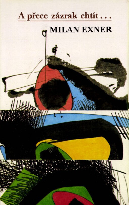 A přece zázrak chtít-