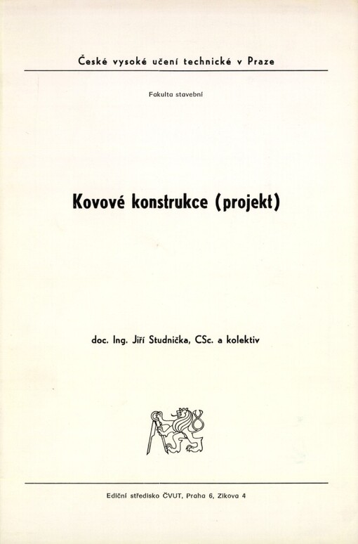 Kovové konstrukce: projekt : určeno pro stud. fak. stavební