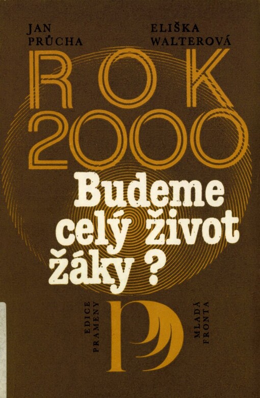 Rok 2000 : budeme celý život žáky? : úvahy o budoucnosti vzdělání