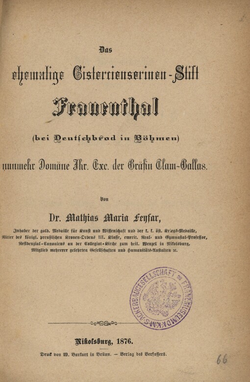 ehemalige Cistercienserinen-Stift Frauenthal (bei Deutschbrod in Böhmen) nunmehr Domäne Ihr. Exc. der Gräfin Clam-Gallas