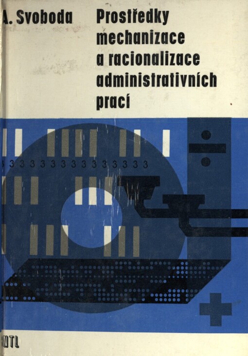 Prostředky mechanizace a racionalizace administrativních prací : Určeno [také] stud. na všech stupních odb. škol ekon. směru