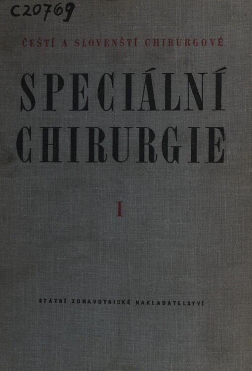Speciální chirurgie : Učebnice chirurgie pro české a slovenské mediky : Celost. vysokošk. učebnice. Sv. 1. Díl 1-3, Chirurgie hlavy a krku - neurochirurgie. Chirurgie hrudníku. Chirurgie břicha