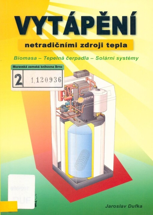 Vytápění netradičními zdroji tepla: [biomasa - tepelná čerpadla - solární systémy]