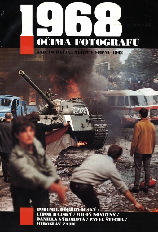 1968 očima fotografů :jak to bylo- nejen v srpnu 1968 : [katalog výstavy, Praha 4.8.-6.9.1998