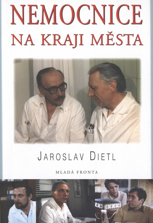 Nemocnice na kraji města: televizní román podle stejnojmenného seriálu, Vyd. 4., (V Mladé frontě 3.)