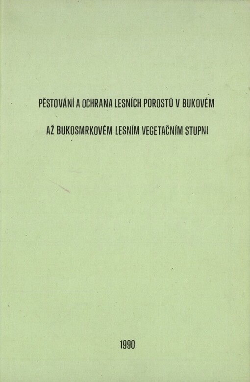 Pěstování a ochrana lesních porostů v bukovém až bukosmrkovém lesním vegetačním stupni: Celost. konf. s mezin. účastí Ostravice 1990, ČV les. společ. ČSVTS, pob. Čes. les. společ. při les. závodě Ostravice [a] St. věd.knihovna Ostrava : [Sborník]
