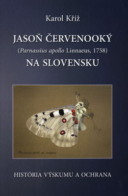 Jasoň červenooký(parnassius apollo Linnaeus, 1758) na Slovensku : História výskumu a ochrana