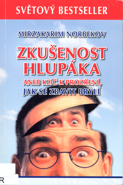 Zkušenost hlupáka, aneb, Klíč k prozření, jak se zbavit brýlí
