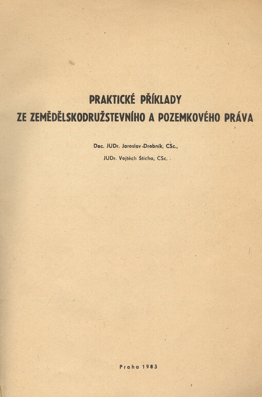 Praktické příklady ze zemědělskodružstevního a pozemkového práva : skripta pro posl. právnické fak. Univ. Karlovy