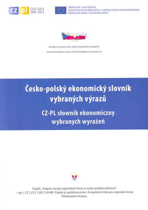 Česko-polský ekonomický slovník vybraných výrazů =: CZ-PL słownik ekonomiczny wybranych wyrażeń