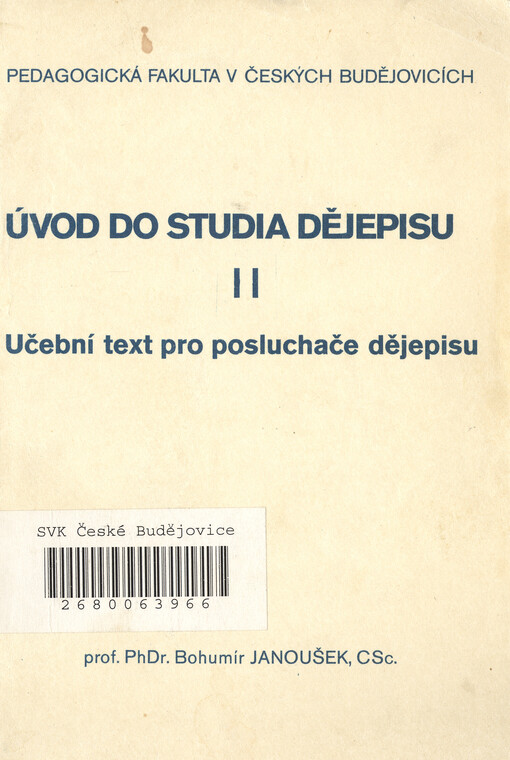 Úvod do studia dějepisu II :učební text pro posl. dějepisu na pedagog. fak.část 1.,Kapitoly z dějin historiografie