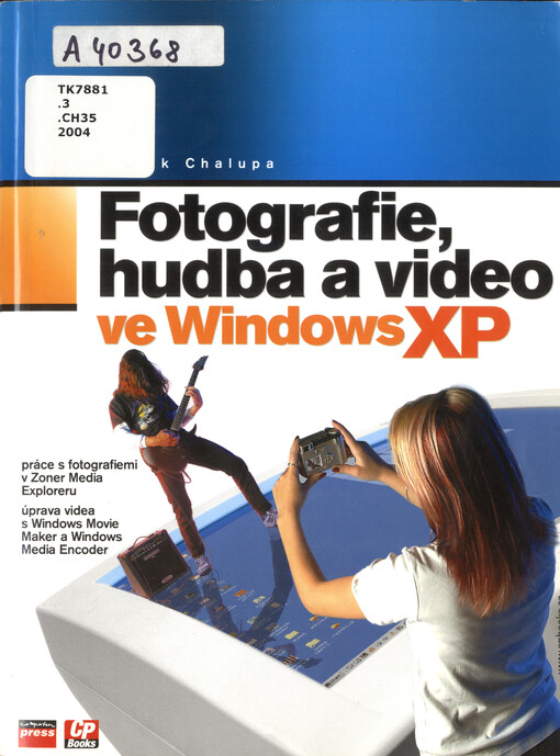 Fotografie, hudba a video ve Windows XP, aneb, Digitální zábava na vašem počítači