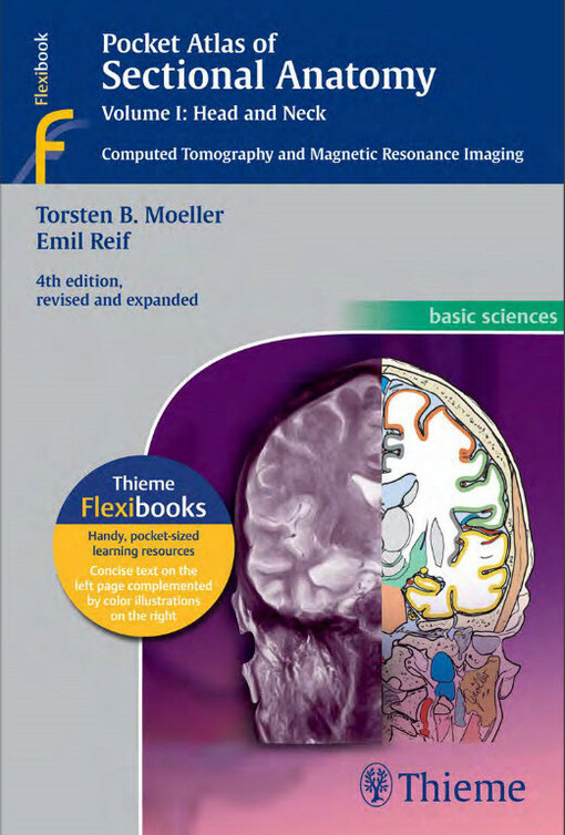 Pocket atlas of sectional anatomy computed tomography and magnetic resonance imaging. Volume I, Head and neck