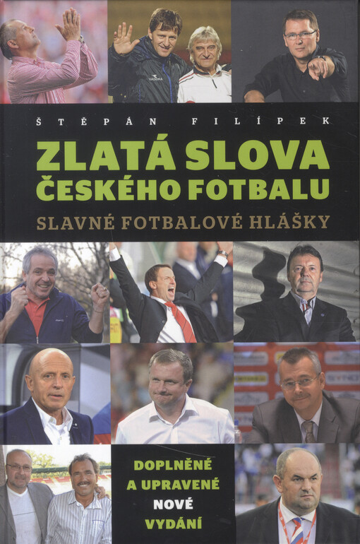 Zlatá slova českého fotbalu : slavné fotbalové hlášky