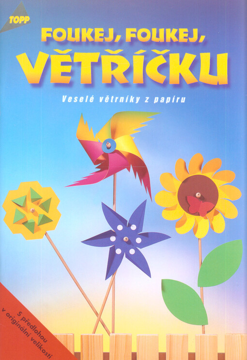 Foukej, foukej, větříčku : veselé větrníky z papíru