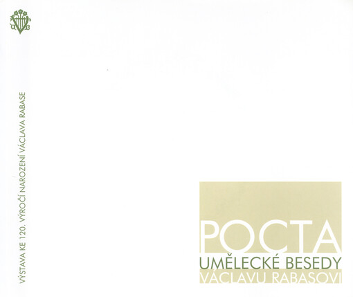 Pocta Umělecké besedy Václavu Rabasovi : výstava ke 120. výročí narození Václava Rabase