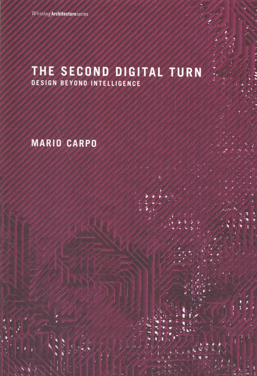 The second digital turn : design beyond intelligence