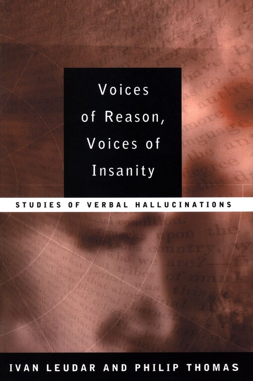 Voices of reason, voices of insanity