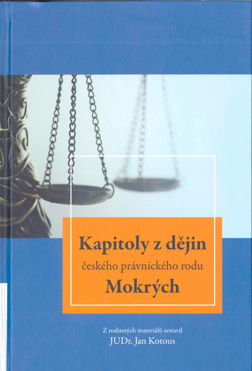 Kapitoly z dějin českého právnického rodu Mokrých