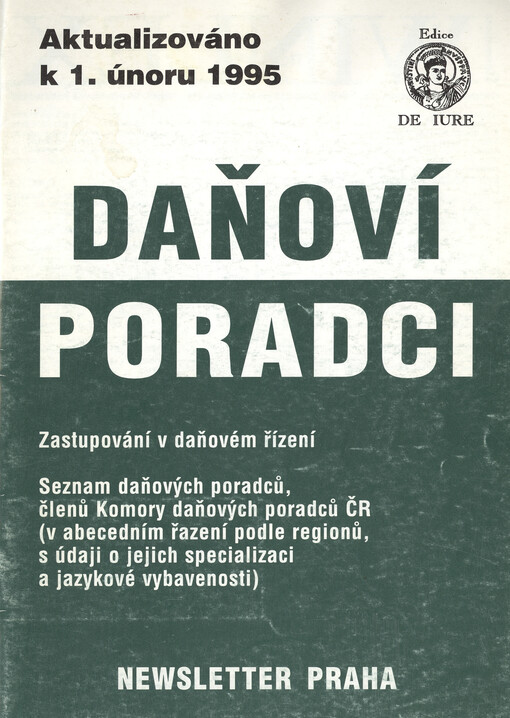 Daňoví poradci : zastupování v daňovém řízení : seznam daňových poradců, členů Komory daňových poradců ČR... : aktualizováno k 1. únoru 1995