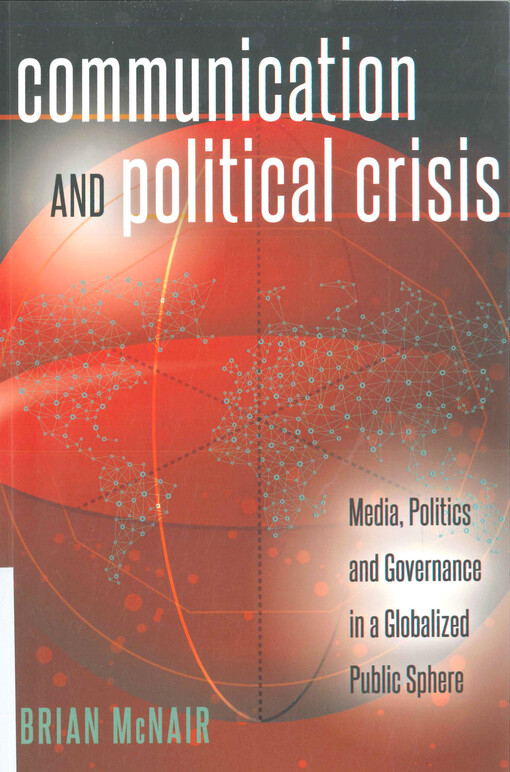 Communication and political crisis : media, politics and governance in a globalized public sphere