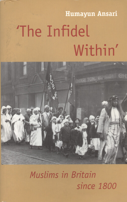The infidel within : Muslims in Britain since 1800