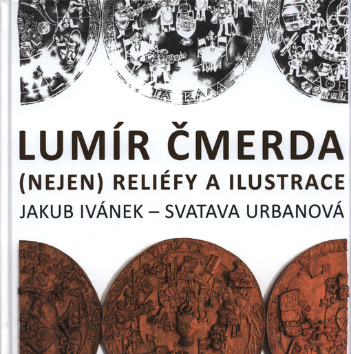 Lumír Čmerda - (nejen) reliéfy a ilustrace