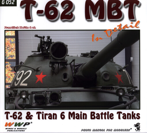T-62 & Tiran 6 in detail : T-62 & Tiran 6 main battle tanks : photo manual for modelers
