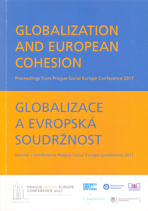 Globalizace a evropská soudržnost: sborník z konference Prague Social Europe Conference 2017 = Globalization and European cohesion : proceedings from Prague Social Europe Conference 2017