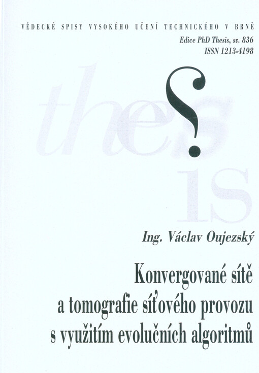 Konvergované sítě a tomografie síťového provozu s využitím evolučních algoritmů = Converged networks and traffic tomography by using evolutionary algorithms : zkrácená verze Ph.D. Thesis