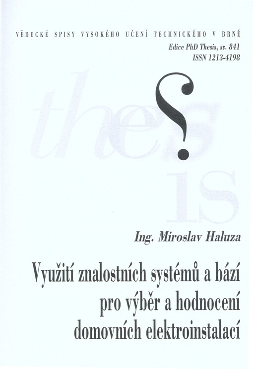 Využití znalostních systémů a bází pro výběr a hodnocení domovních elektroinstalací = Utilization of knowledge systems and bases for selection and evaluation of domestic electrical installations : zkrácená verze Ph.D. Thesis