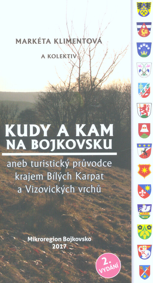 Kudy a kam na Bojkovsku, aneb, Turistický průvodce krajem Bílých Karpat a Vizovických vrchů