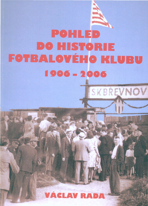 Pohled do stoleté historie fotbalového klubu Břevnov