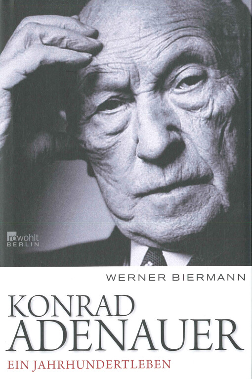 Konrad Adenauer : ein Jahrhundertleben